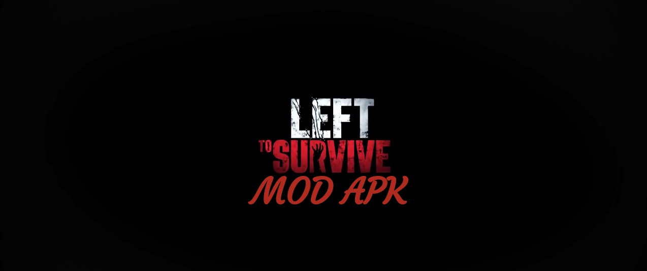 Left To Survive MOD APK